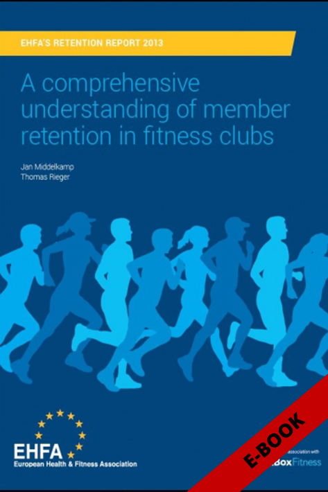 EuropeActive Retention Report 2013: A comprehensive understanding of member retention in fitness clubs